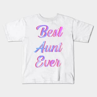 Best Aunt Ever Watercolor ,I Love My Aunt Kids T-Shirt